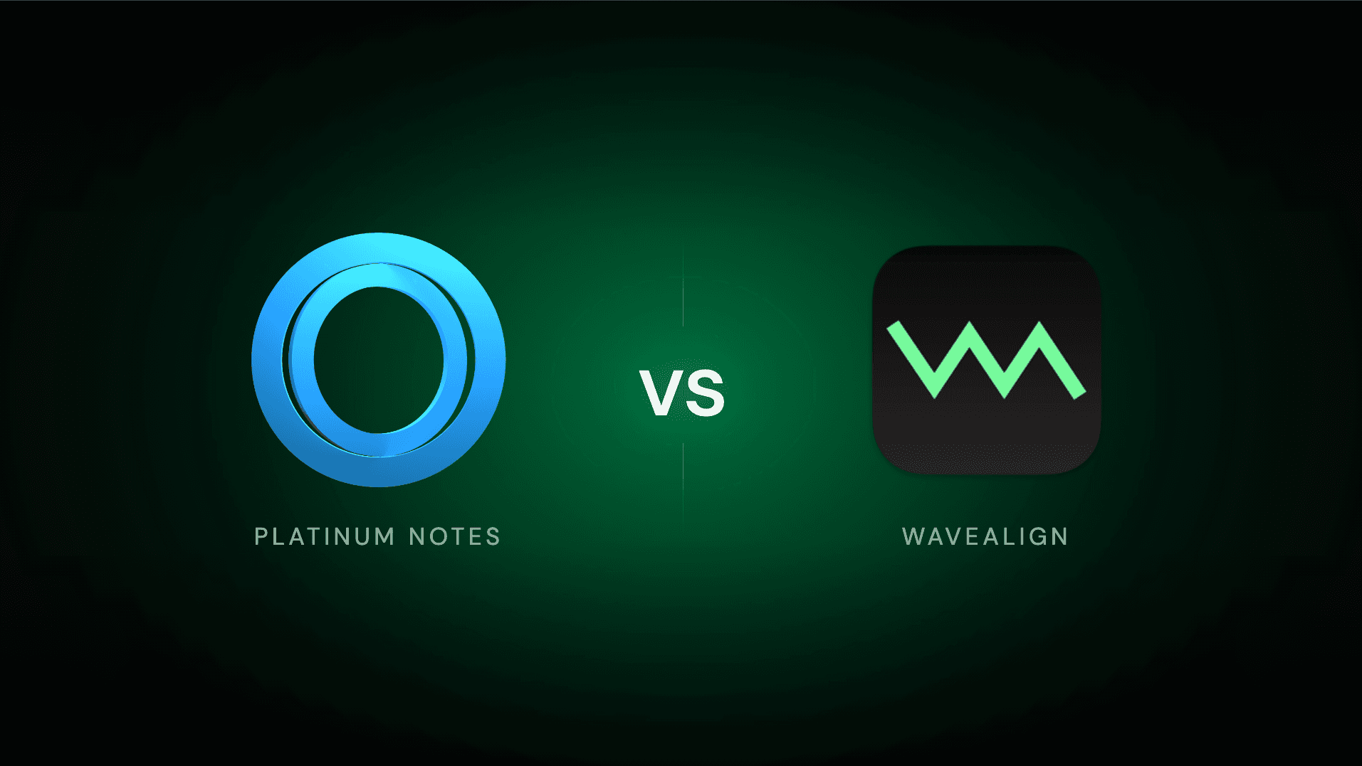Platinum Notes vs Wavealign